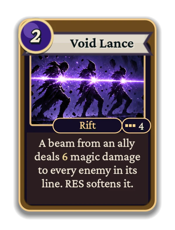 Void Lance: A beam from an ally deals 6 magic damage to every enemy in its line. RES softens it.